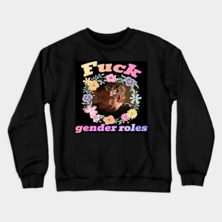 F gender Roles Crewneck Sweatshirt